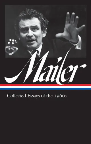 Norman Mailer: Collected Essays of the 1960s