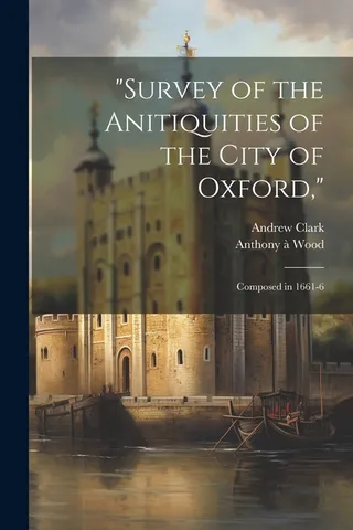 Survey of the Anitiquities of the City of Oxford