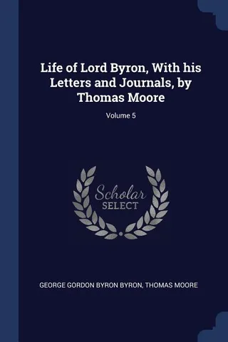 Life of Lord Byron, With His Letters and Journals, Volume 5