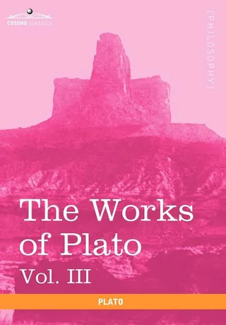 The Works of Plato: Charmides, Lysis, Other Dialogues & the Laws