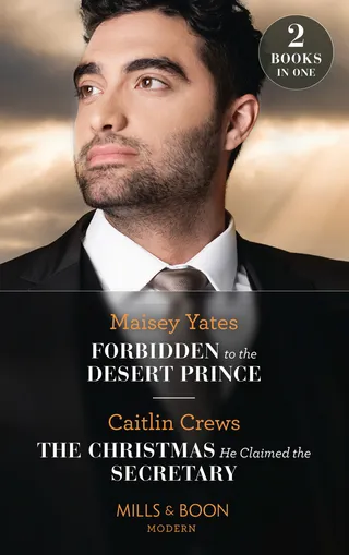 Forbidden to the Desert Prince / The Christmas He Claimed the Secretary