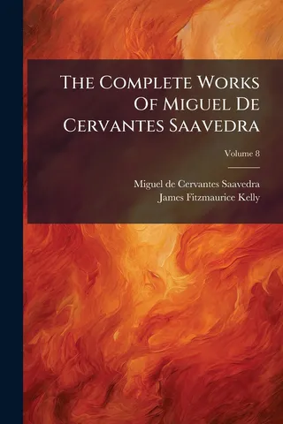 The Complete Works Of Miguel De Cervantes Saavedra