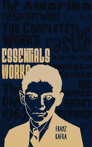 Essential Works of Franz Kafka