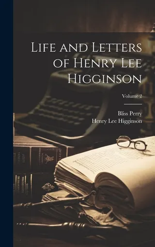 Life and Letters of Henry Lee Higginson
