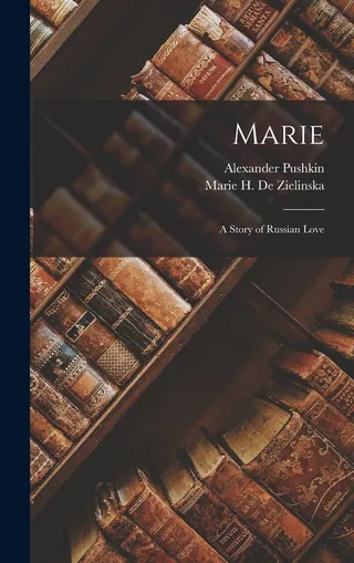 Marie; a Story of Russian Love