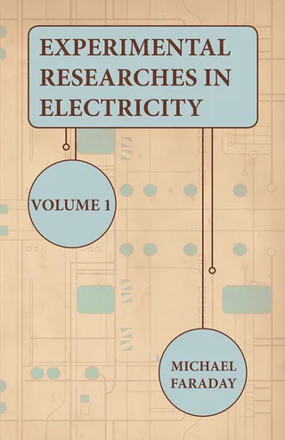 Experimental Researches in Electricity Volume 1