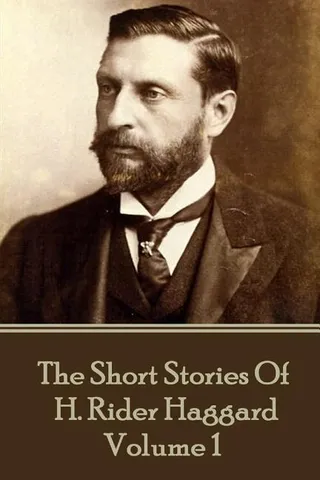 The Short Stories of H. Rider Haggard