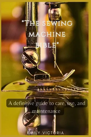 The SEWING MACHINE BIBLE