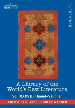 A Library of the World's Best Literature - Ancient and Modern