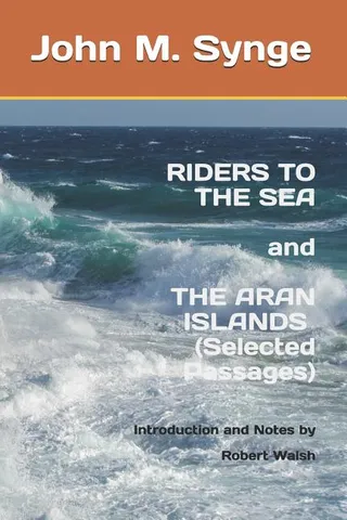 Riders to the Sea and The Aran Islands