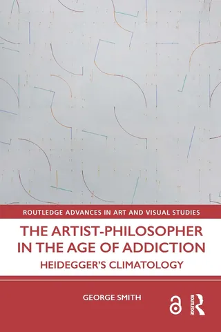 The Artist-Philosopher in the Age of Addiction