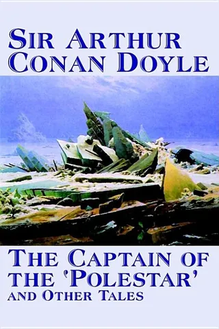 The Captain of the 'Polestar' and Other Tales by Arthur Conan Doyle, Fiction, Literary, Short Stories