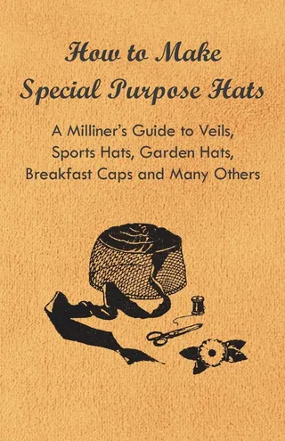How to Make Special Purpose Hats