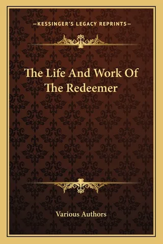 The Life And Work Of The Redeemer
