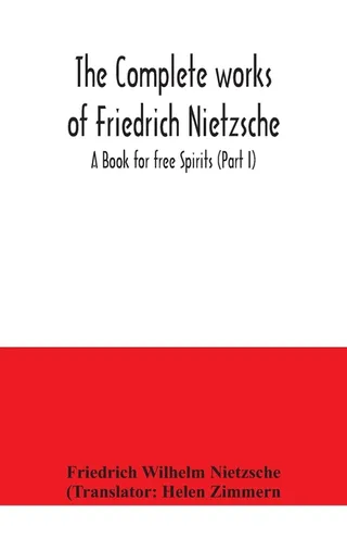Human, All Too Human: A Book for Free Spirits: Part I