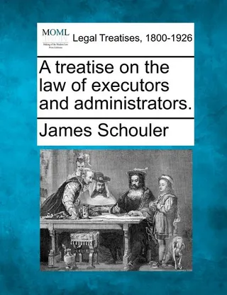 A treatise on the law of executors and administrators.