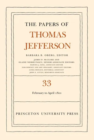The Papers of Thomas Jefferson: 17 February to 30 April 1801