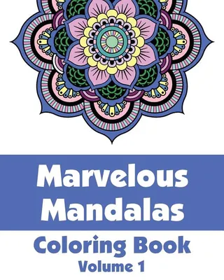 Marvelous Mandalas Coloring Book, Volume 1