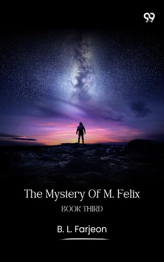 The Mystery Of M. Felix Book Third