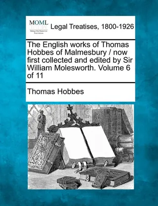 The English works of Thomas Hobbes of Malmesbury Volume 6
