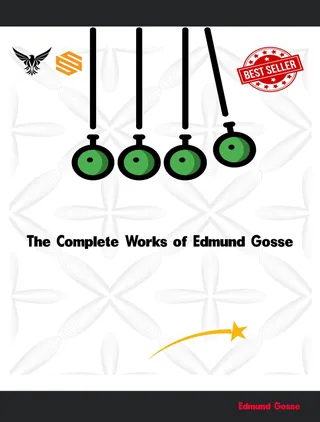 Complete Works of Edmund Gosse