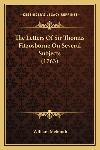 The Letters Of Sir Thomas Fitzosborne On Several Subjects 1763