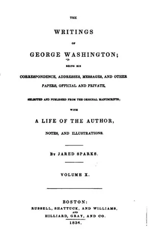The Writings of George Washington, Being His Correspondence