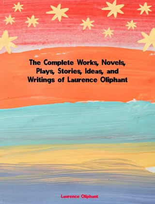 Complete Works of Laurence Oliphant