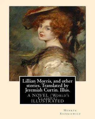 Lillian Morris, and other stories. Translated by
