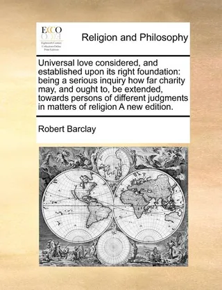 Universal Love Considered, and Established Upon Its Right Foundation