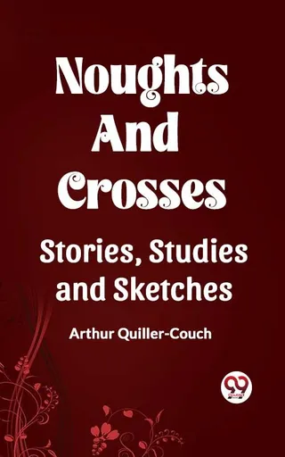 Noughts And Crosses Stories, Studies And Sketches