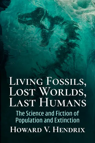 Living Fossils, Lost Worlds, Last Humans