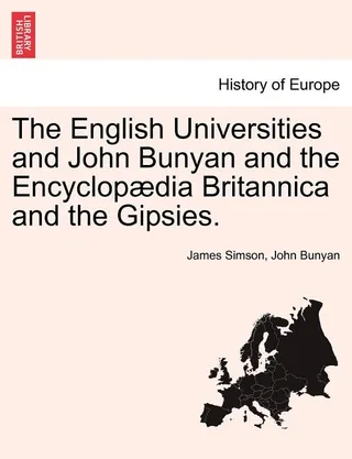 The English Universities and John Bunyan and the Encyclopædia Britannica and the Gipsies