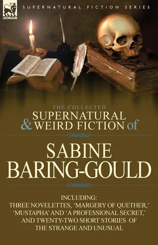 The Collected Supernatural and Weird Fiction of Sabine Baring Gould
