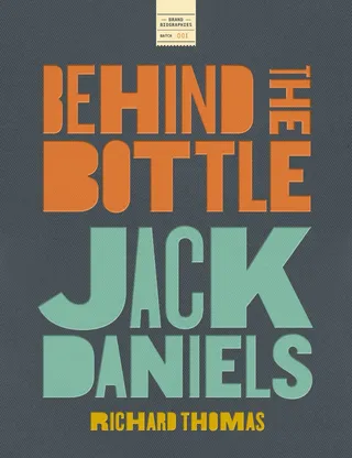 Jack Daniels: Behind the Bottle