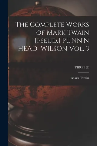 The Complete Works of Mark Twain [pseud.] Pudd'nhead Wilson Vol. 3; THREE (3)