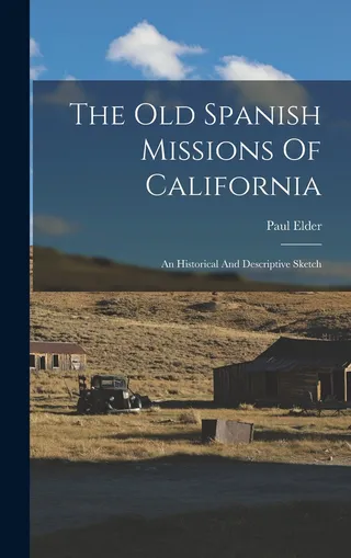 The Old Spanish Missions Of California