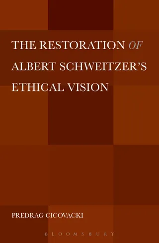 The Restoration of Albert Schweitzer's Ethical Vision