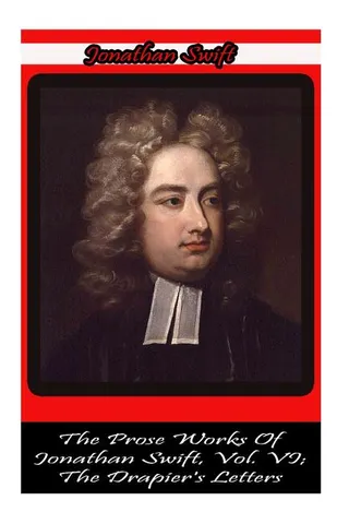 The Prose Works of Jonathan Swift, Vol. VI: The Drapier's Letters