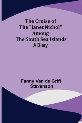 The Cruise of the "Janet Nichol" Among the South Sea Islands