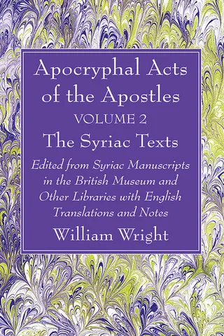 Apocryphal Acts of the Apostles, Volume 2 The English Translations