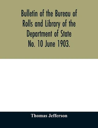 Bulletin of the Bureau of Rolls and Library of the Department of State