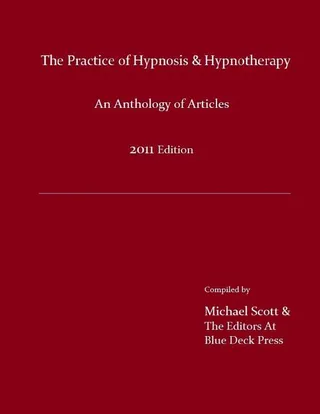The Practice of Hypnosis & Hypnotherapy