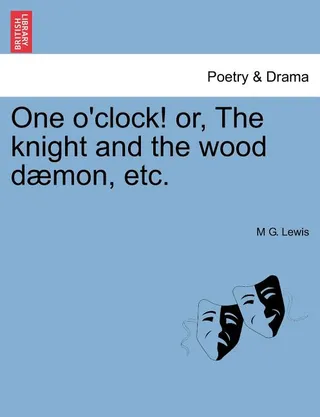 One O'Clock! Or, The Knight and the Wood Daemon, Etc.