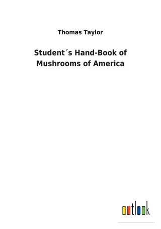 Student's Hand-Book of Mushrooms of America