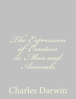 The Expression of Emotion in Man and Animals