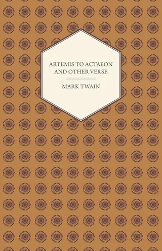 Artemis to Actaeon and Other Verse