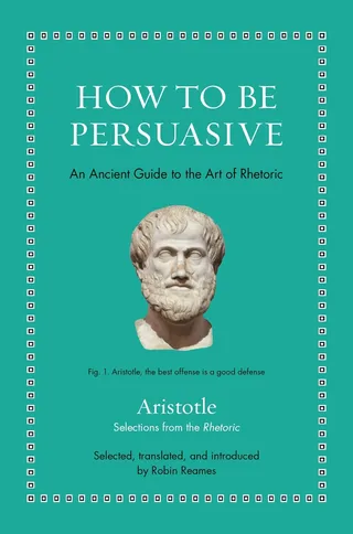 How to Be Persuasive