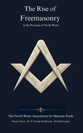 The Rise of Freemasonry in the Province of North Wales