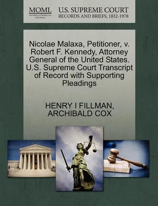 Nicolae Malaxa, Petitioner, V. Robert F. Kennedy, Attorney General of the United States. U.S. Supreme Court Transcript of Record with Supporting Pleadings